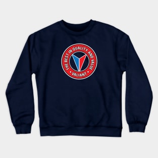 Valiant - Best in Quality and Value Crewneck Sweatshirt